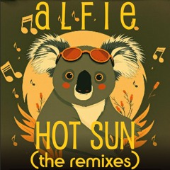 Alfie Koala - Hot Sun (Tom Slade Remix)