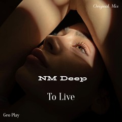 NM Deep - To Live