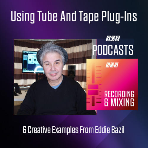 Using Tube And Tape Plug-Ins | Podcast