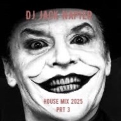 Jack Napier House Mix 2025 Part Three