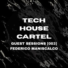 Guest Session (003) The House Cartel - Live Mixed By Federico Maniscalco