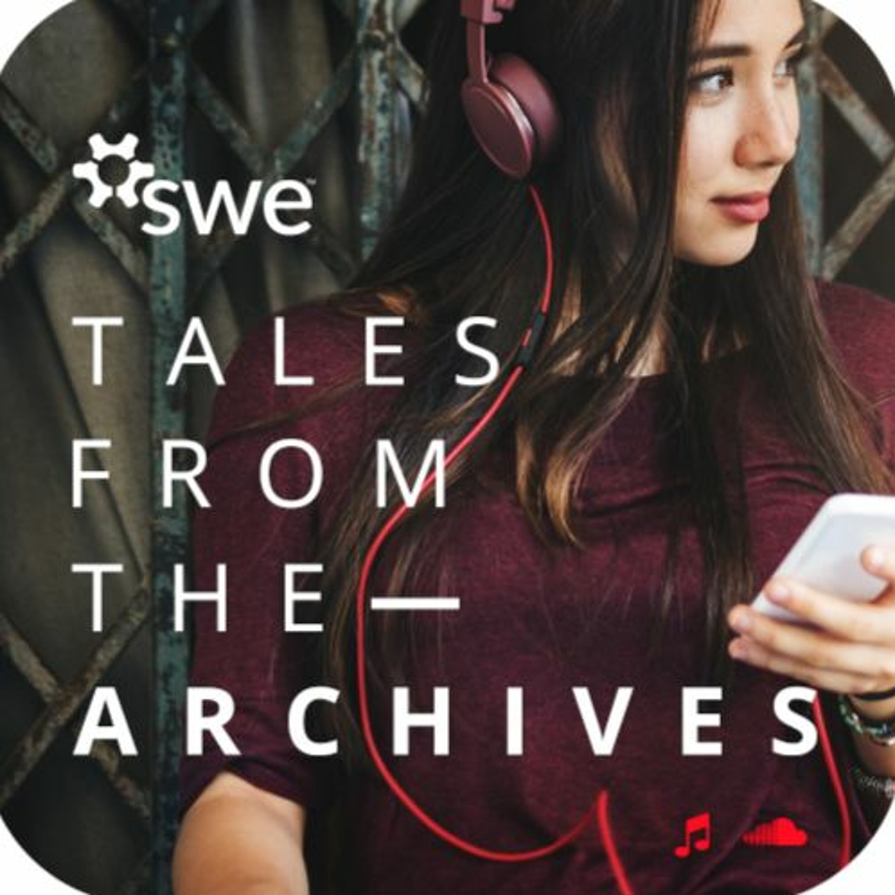 SWE Stories: Tales From the Archives- Early Achievement Award Recipients Offer Advice Pt. 3 episode artwork