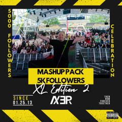 AXER Mashup Pack XL Edition 2 (5K Followers Celebration)