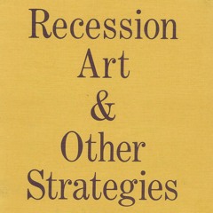 Defining Moments: Peter Cripps on Recession Art and Other Strategies; Respondent, Channon Goodwin