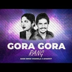 Gora Gora Rang - Reshmi Rumal by chamkila x amarjot (Remix)