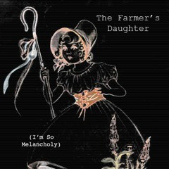 The Farmer's Daughter (I'm So Melancholy)