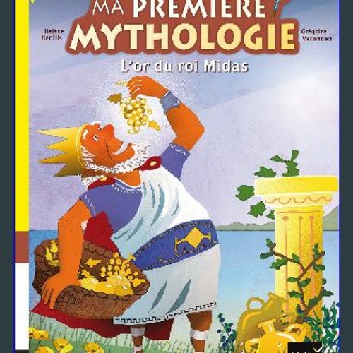 [READ EBOOK]$$ 🌟 L'or du roi Midas (Ma première mythologie (11)) (French Edition) <(DOWNLOAD E.B.O