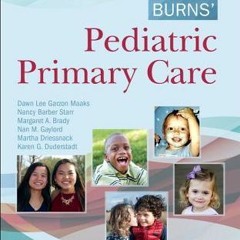 [Download PDF/Epub] Burns' Pediatric Primary Care - Dawn Lee Garzon Maaks