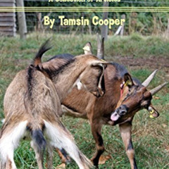 [GET] PDF 💝 Goat Behavior: A Collection of Articles by  Tamsin Cooper &  Cheryl K. S