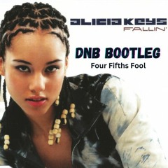 Alicia Keys - Fallin (Four Fifths Fool DNB Bootleg) FREE DOWNLOAD