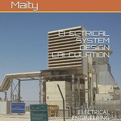 View [PDF EBOOK EPUB KINDLE] ELECTRICAL SYSTEM DESIGN CALCULATION: ELECTRICAL ENGINEE