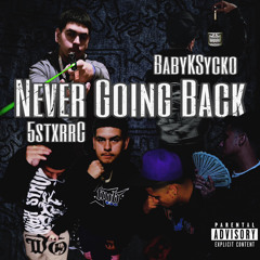 Never Going Back - BabyKSycko x 5stxrrC