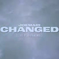 JoeMari - Changed (Live Performance)
