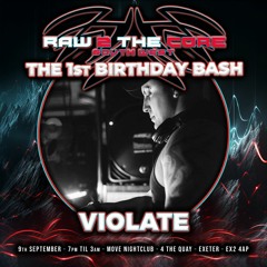 DJ Violate - Raw 2 The Core The 1st Birthday Bash PROMO MIX!