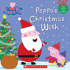 View EPUB 📁 Peppa's Christmas Wish (Peppa Pig) by  Scholastic [EBOOK EPUB KINDLE PDF