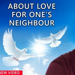 About Love For Ones Neighbour