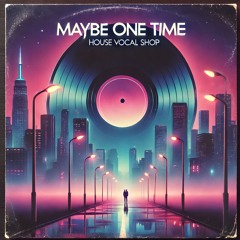 (Maybe) One Time