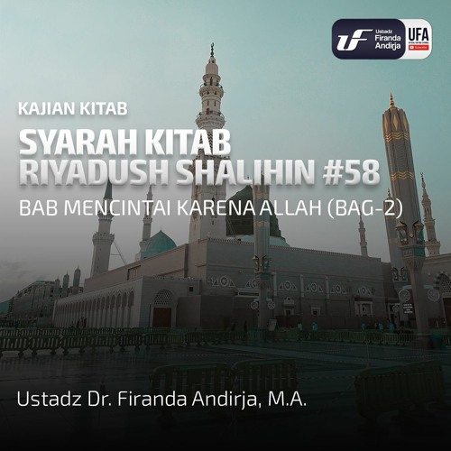 Kitab Riyadush Shalihin #58: Bab Mencintai Karena Allah (Bag-2) - Ust Dr. Firanda Andirja MA