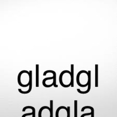 gladgladglad