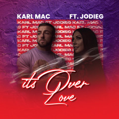 Its over love (FT JodieG)