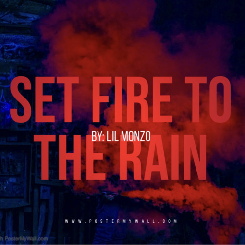 Stream Set Fire To The Rain (Official Audio) by Lil Monzo Listen