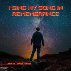 I Sing My Song In Remembrance