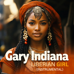 Gary Indiana - Liberian Girl (Instrumental)