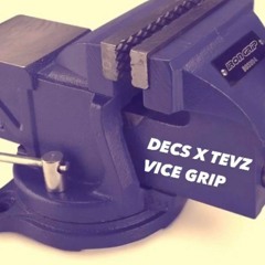 Vice Grips - Decs x Tevz [2020 LEAK!]