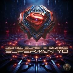 Digital Burst & Saavage - SuperMan Yo [EP] Preview Mix