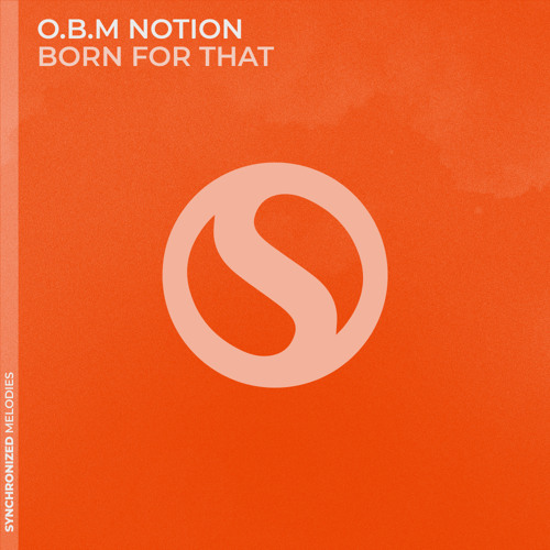 O.B.M Notion - Born For That (Extended Mix)
