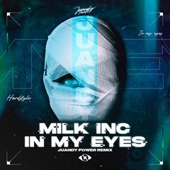 Milk Inc - In My Eyes (Juandy Power Remix)
