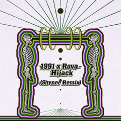 1991 x Rova - Hijack (Shynee Remix) [FREE DL]