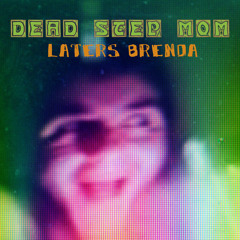 Laters Brenda