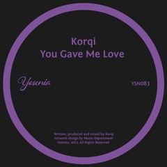 PREMIERE: Korqi - You Gave Me Love [Yesenia]