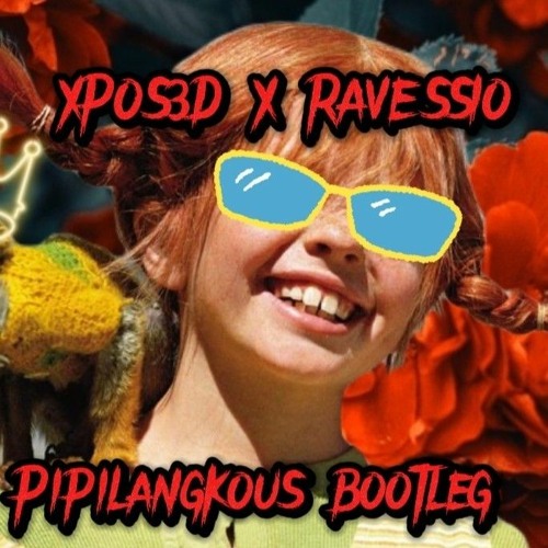XPOS3D X RAVESSIO PIPILANGKOUS BOOTLEG (Free DL)