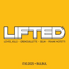 LIFTED 17/10/2025 ✧ Artist Showcase