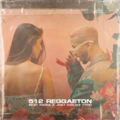 512 Reggaeton Beat (Mora X Jhay Cortez Type) FZ - Beat For Sale - www.instrumentbeat.com