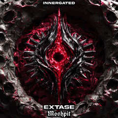 Premiere: EXTASE - Moshpit (Free DL) [INNERGATED]