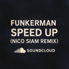 Funkerman - Speed Up (Nico Siam Club Remix)