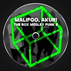 Malifoo, Akuri - THE BOX MEDLEY FUNK 2 (Remix)