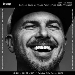 Lost In Zorba / Lost In Sound w/ Ollie Mundy (Pete Zorba Tribute) - 05.03.21