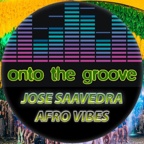 Jose Saavedra - Afro Vibes (RELEASED 01 September 2023)