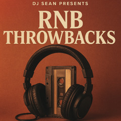 DJ SEAN'S RNB THROWBACKS VOL.1