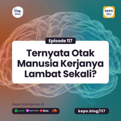 Ternyata Otak Manusia Kerjanya Lambat Sekali? - Ep. #117