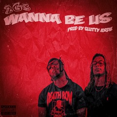 2Gs - Wanna Be Us