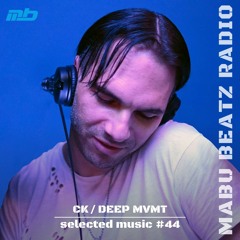 MABU Beatz Radio Podcast - Selected Music #44 mixed by CK