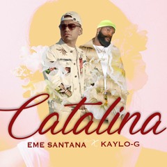 Catalina ft Kaylo-G (Eme Santana)