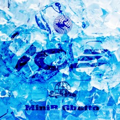 Ghetto - ICE ft. Mini B (prod XXX & Mix by Mini B)