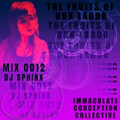 FRUITS OF OUR LABOR, MIX 0012: DJ SPHiNX