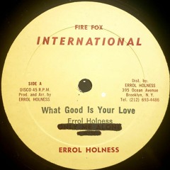 Errol Holness - What Good Is Your Love  (EDIT)